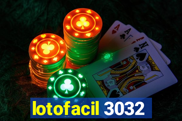 lotofacil 3032